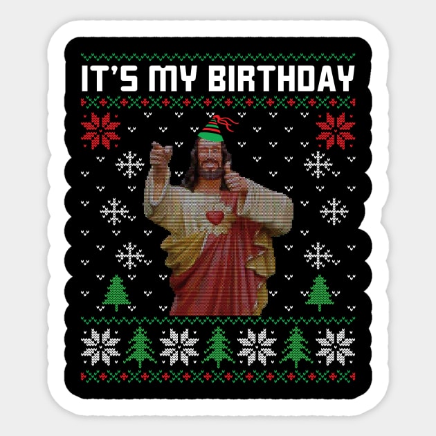 It's My Birthday Funny Jesus Ugly Christmas Sweater Sticker by The Studio Style